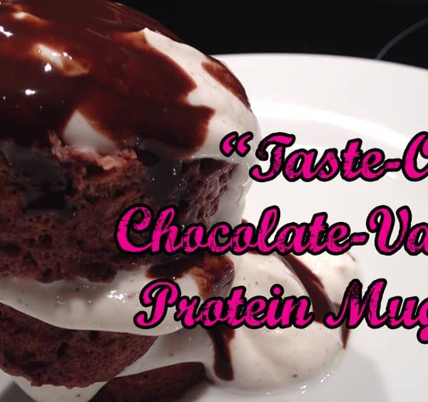 “Taste-Orgy” Chocolate-Vanilla Protein Mugcake