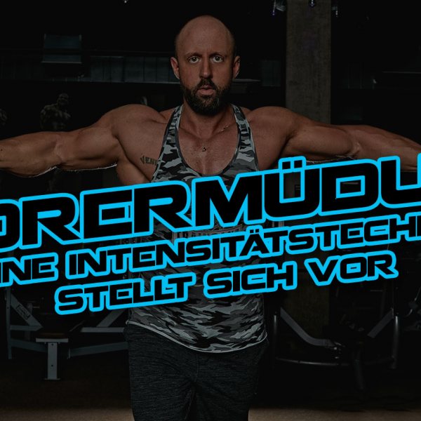 Vorermüdung – eine Intensitätstechnik stellt sich vor